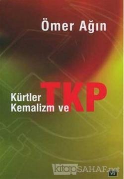 Kürtler Kemalizm ve TKP - Ömer Ağın | Yeni ve İkinci El Ucuz Kitabın A