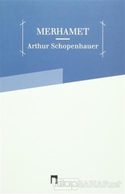 Merhamet - Arthur Schopenhauer | Yeni ve İkinci El Ucuz Kitabın Adresi