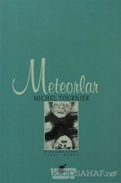 Meteorlar - Michel Tournier | Yeni ve İkinci El Ucuz Kitabın Adresi