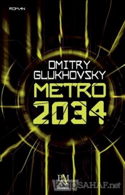 Metro 2034 - Dmitry Glukhovsky | Yeni ve İkinci El Ucuz Kitabın Adresi