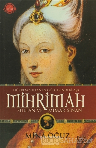 Mihrimah Sultan ve Mimar Sinan - Mina Oğuz- | Yeni ve İkinci El Ucuz K