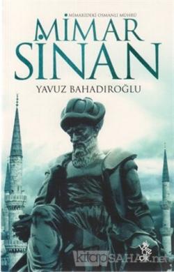 Mimarideki Osmanlı Mührü Mimar Sinan - Yavuz Bahadıroğlu | Yeni ve İki