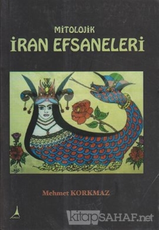 Mitolojik İran Efsaneleri - Mehmet Korkmaz- | Yeni ve İkinci El Ucuz K