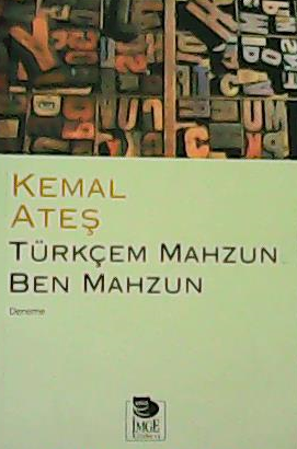 Türkçem Mahzun Ben Mahzun - Kemal Ateş | Yeni ve İkinci El Ucuz Kitabı