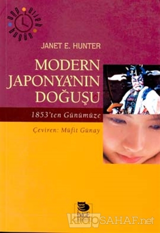 Modern Japonya'nın Doğuşu 1853'ten Günümüze - Janet E. Hunter | Yeni v