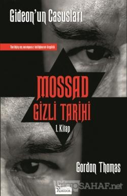 Mossad Gizli Tarihi: Gideon'un Casusları 1. Kitap - Gordon Thomas | Ye