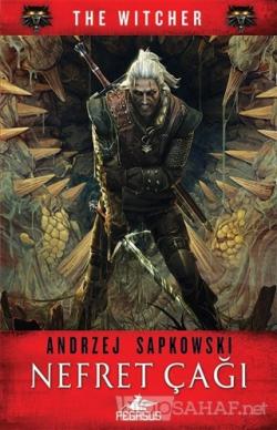 Nefret Çağı - The Witcher Serisi 4 - Andrzej Sapkowski | Yeni ve İkinc