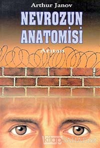 Nevrozun Anatomisi - Arthur Janov- | Yeni ve İkinci El Ucuz Kitabın Ad