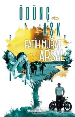 Ödünç Aşk - Fatih Murat Arsal | Yeni ve İkinci El Ucuz Kitabın Adresi