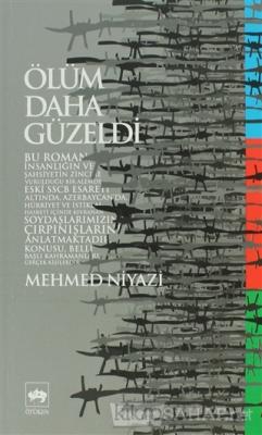 Ölüm Daha Güzeldi - Mehmed Niyazi | Yeni ve İkinci El Ucuz Kitabın Adr