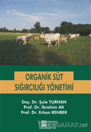 Organik Süt Sığırcılığı Yönetimi - İbrahim Ak- | Yeni ve İkinci El Ucu