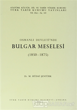Osmanlı Devleti'nde Bulgar Meselesi - M. Hüdai Şentürk- | Yeni ve İkin
