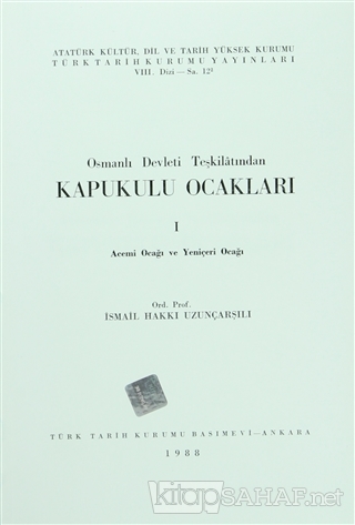 Osmanlı Devleti Teşkilatından Kapukulu Ocakları 1 - İsmail Hakkı Uzunç