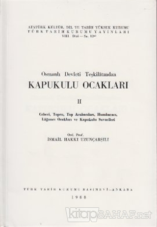 Osmanlı Devleti Teşkilatından Kapukulu Ocakları 2 - İsmail Hakkı Uzunç