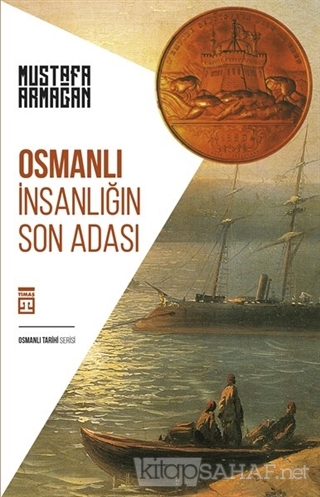 Osmanlı: İnsanlığın Son Adası - Mustafa Armağan- | Yeni ve İkinci El U
