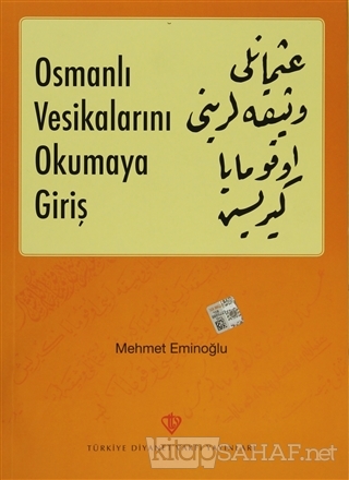 Osmanlı Vesikalarını Okumaya Giriş - Mehmet Eminoğlu | Yeni ve İkinci 