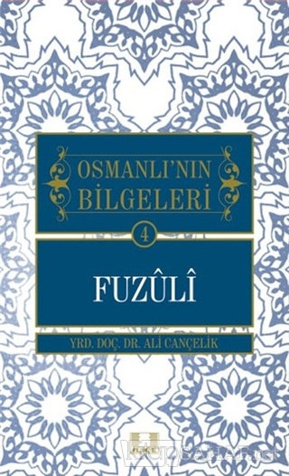 Osmanlı'nın Bilgeleri 4: Fuzuli - Ali Cançelik- | Yeni ve İkinci El Uc