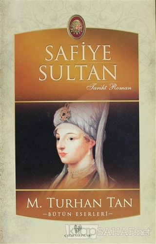 Safiye Sultan - M. Turhan Tan- | Yeni ve İkinci El Ucuz Kitabın Adresi