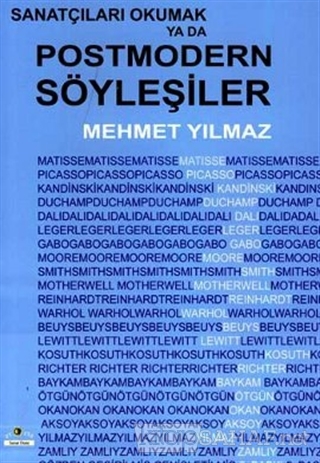 Sanatçıları Okumak ya da Postmodern Söyleşiler - Mehmet Yılmaz- | Yeni