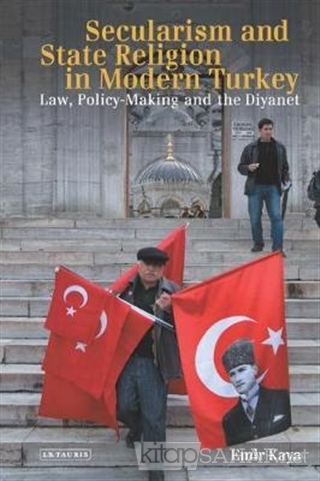Secularism and State Religion in Modern Turkey (Ciltli) - Emir Kaya- |