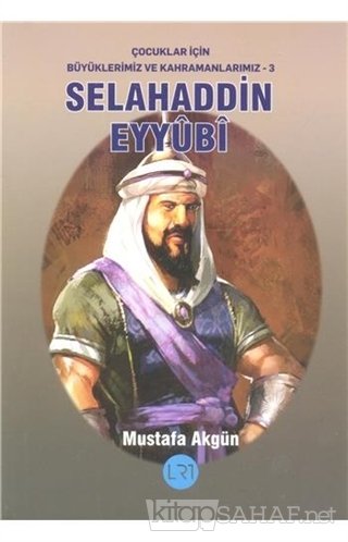 Selahaddin Eyyubi - Mustafa Akgün- | Yeni ve İkinci El Ucuz Kitabın Ad
