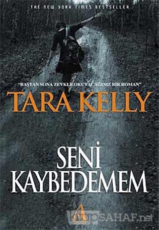 Seni Kaybedemem - Tara Kelly- | Yeni ve İkinci El Ucuz Kitabın Adresi