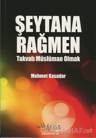 Şeytana Rağmen - Takvalı Müslüman Olmak - Mehmet Kasadar- | Yeni ve İk