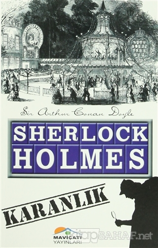 Sherlock Holmes : Karanlık - SİR ARTHUR CONAN DOYLE- | Yeni ve İkinci 