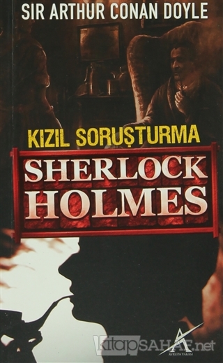Sherlock Holmes: Kızıl Soruşturma - SİR ARTHUR CONAN DOYLE- | Yeni ve 