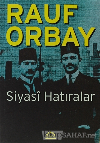 Siyasi Hatıralar - Rauf Orbay | Yeni ve İkinci El Ucuz Kitabın Adresi