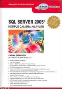 Sql Server 2005 - Faruk Çubukçu | Yeni ve İkinci El Ucuz Kitabın Adres