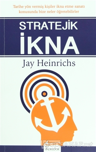 Stratejik İkna - Jay Heinrichs | Yeni ve İkinci El Ucuz Kitabın Adresi