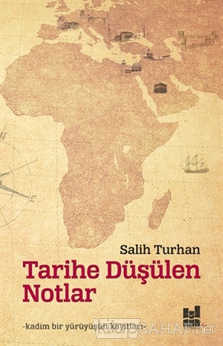 Tarihe Düşülen Notlar - Salih Turhan | Yeni ve İkinci El Ucuz Kitabın 
