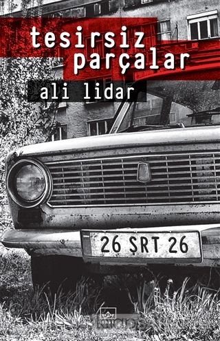 Tesirsiz Parçalar - Ali Lidar- | Yeni ve İkinci El Ucuz Kitabın Adresi
