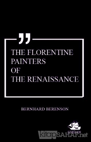 The Florentine Painters of the Renaissance - Bernhard Berenson | Yeni 
