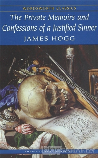 The Private Memoirs and Confessions Of A Justified Sinner - James Hogg
