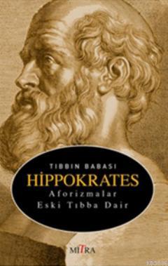 Tıbbın Babası Hippokrates - Özgür Umut Hoşafçı- | Yeni ve İkinci El Uc