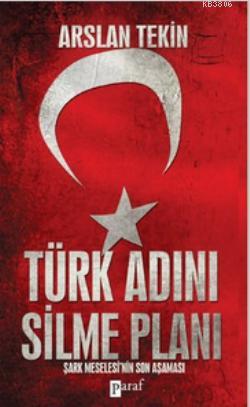 Türk Adını Silme Planı - Arslan Tekin- | Yeni ve İkinci El Ucuz Kitabı