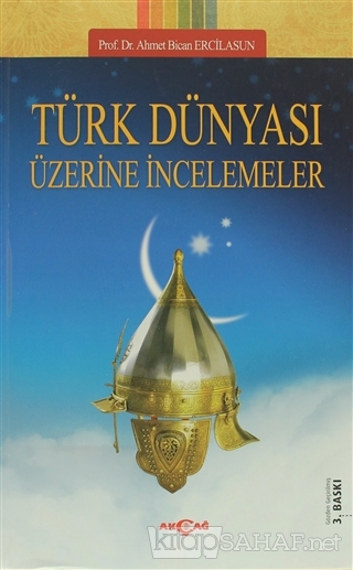Türk Dünyası Üzerine İncelemeler - Ahmet Bican Ercilasun- | Yeni ve İk