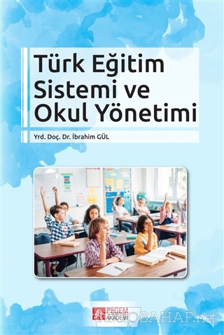 Türk Eğitim Sistemi ve Okul Yönetimi - İbrahim Gül | Yeni ve İkinci El