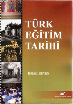 Türk Eğitim Tarihi - İsmail Güven | Yeni ve İkinci El Ucuz Kitabın Adr