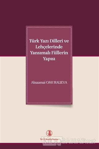 Türk Yazı Dilleri ve Lehçelerinde Yansımalı Fiillerin Yapısı - Aksaama