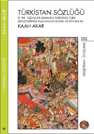 Türkistan Sözlüğü - Kaan Akar | Yeni ve İkinci El Ucuz Kitabın Adresi