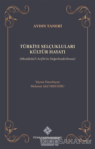 Türkiye Selçukluları Kültür Hayatı - Mehmet Akif Erdoğdu | Yeni ve İki