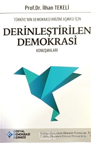 Türkiye'nin Demokrasi Krizini Aşması İçin Derinleştirilen Demokrasi Ko