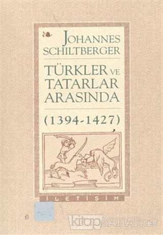 Türkler ve Tatarlar Arasında (1394-1427) - Johannes Schiltberger | Yen