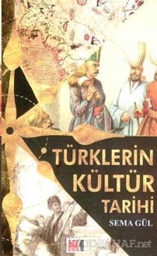 Türklerin Kültür Tarihi - Sema Gül | Yeni ve İkinci El Ucuz Kitabın Ad