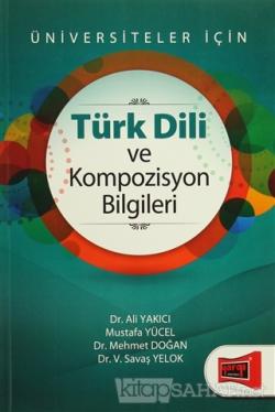 Üniversiteler İçin Türk Dili ve Kompozisyon Bilgileri - Ali Yakıcı | Y