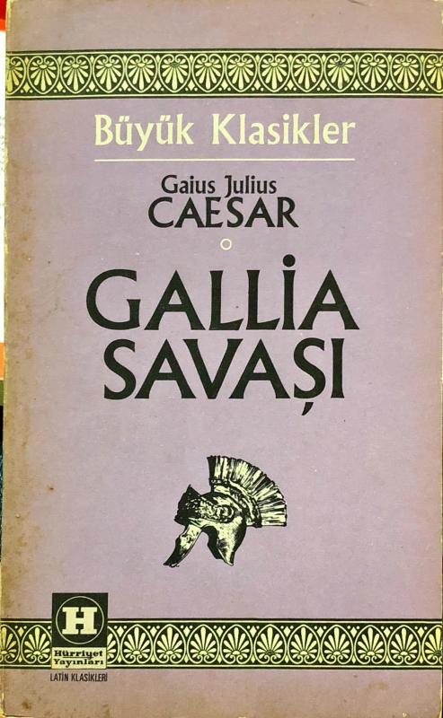 Gallia Savaşı - Gaius Julius Caesar | Yeni ve İkinci El Ucuz Kitabın A
