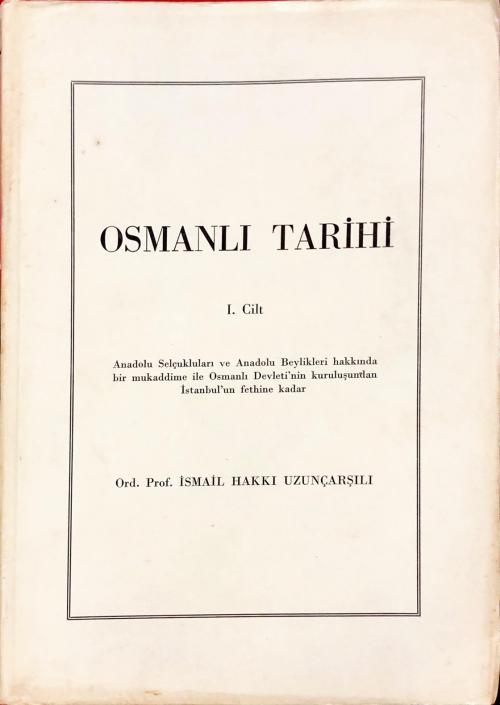 Osmanlı Tarihi - 1. Cilt - İsmail Hakkı Uzunçarşılı | Yeni ve İkinci E